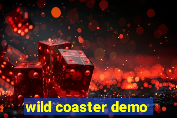 wild coaster demo